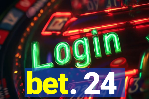 bet. 24